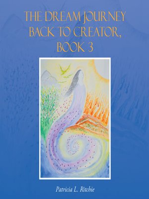 cover image of The Dream Journey Back to Creator